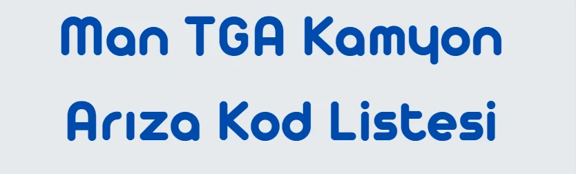 man TGA kamyon arızaları listesi