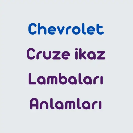 Chevrolet Cruze ikaz Lambaları Anlamları