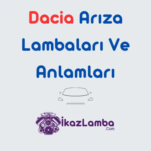 Dacia Arıza Lambaları Ve Anlamları