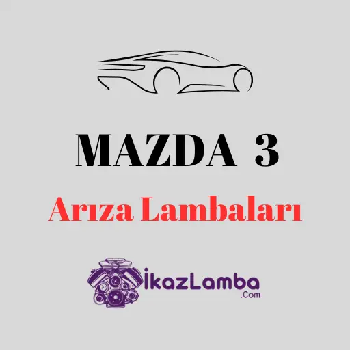 Mazda 3 Arıza Lambaları ve Anlamları